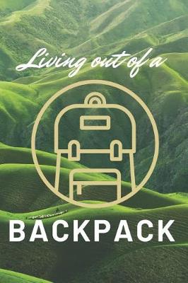 Book cover for Living Out of a Backpack