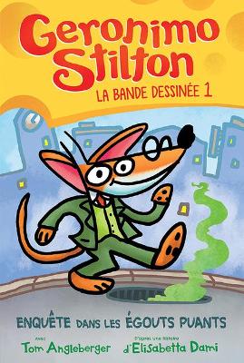 Book cover for Geronimo Stilton: La Bande Dessinée: N° 1 - Enquête Dans Les Égouts Puants