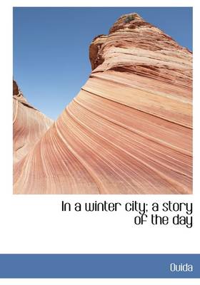 Book cover for In a Winter City; A Story of the Day