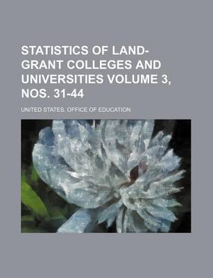 Book cover for Statistics of Land-Grant Colleges and Universities Volume 3, Nos. 31-44