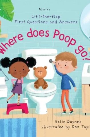 Cover of First Questions and Answers: Where Does Poop Go?
