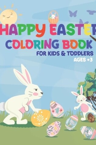 Cover of Happy Easter Coloring Book for Kids&toddlers Age +3