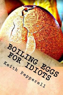 Book cover for Boiling Eggs for Idiots