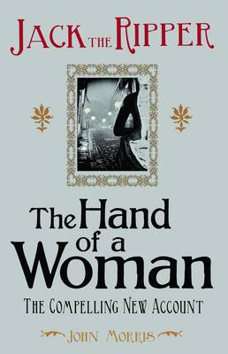 Book cover for Jack the Ripper: The Hand of a Woman