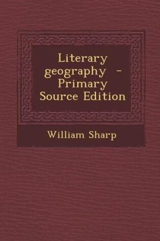 Cover of Literary Geography - Primary Source Edition