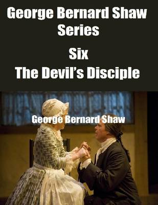 Book cover for George Bernard Shaw Series Six: The Devil’s Disciple