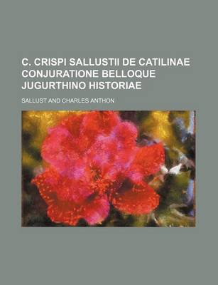 Book cover for C. Crispi Sallustii de Catilinae Conjuratione Belloque Jugurthino Historiae