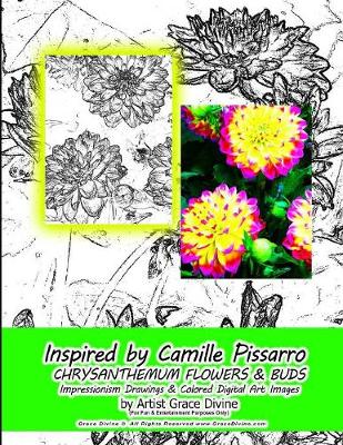 Book cover for Inspired by Camille Pissarro CHRYSANTHEMUM FLOWERS & BUDS Impressionism Drawings & Colored Digital Art Images by Artist Grace Divine