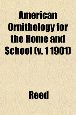 Book cover for American Ornithology for the Home and School (V. 1 1901)