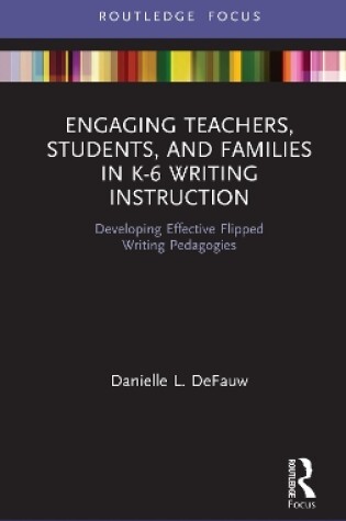 Cover of Engaging Teachers, Students, and Families in K-6 Writing Instruction