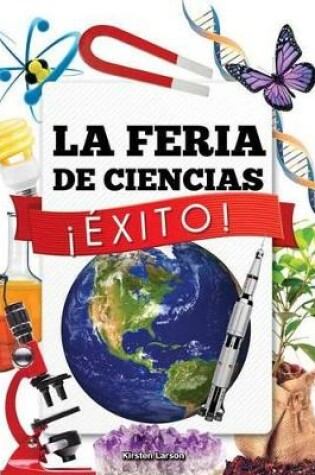 Cover of La Feria de Ciencias ¡Éxito!