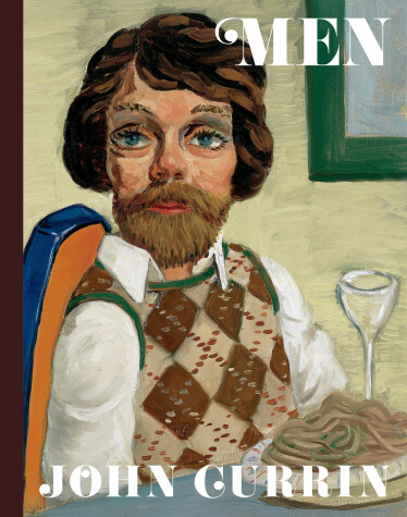 Book cover for John Currin: Men