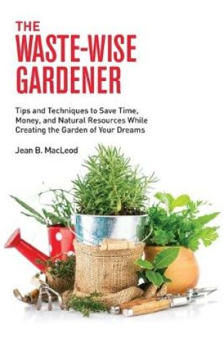 Cover of The Waste-Wise Gardener