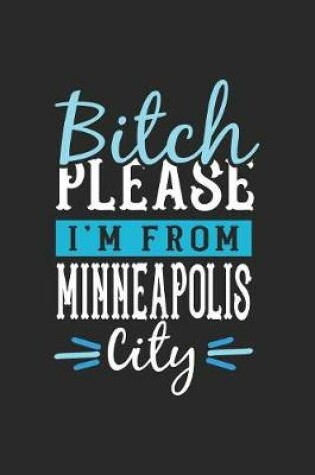 Cover of Bitch Please I'm From Minneapolis City