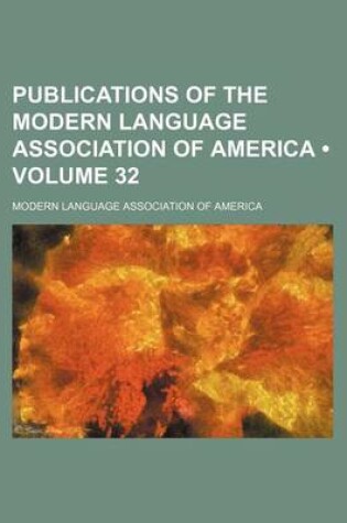 Cover of Publications of the Modern Language Association of America (Volume 32)