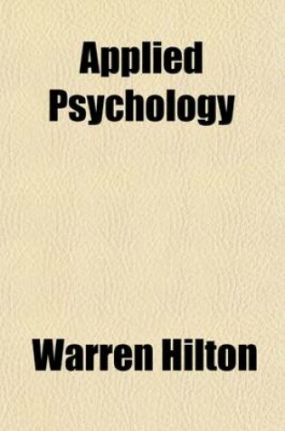 Cover of Applied Psychology (Volume 11); A Series of Twelve Volumes on the Applications of Psychology to the Problems of Personal and Business Efficiency