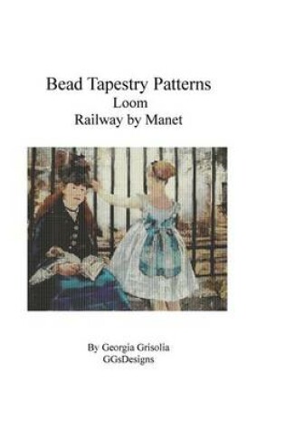 Cover of Bead Tapestry Patterns Loom Railway by Manet