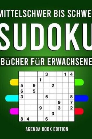 Cover of Mittelschwer Bis Schwer Sudoku Bücher für Erwachsene