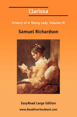 Book cover for Clarissa History of a Young Lady, Volume IX [Easyread Large Edition]