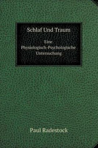 Cover of Schlaf Und Traum Eine Physiologisch-Psychologische Untersuchung