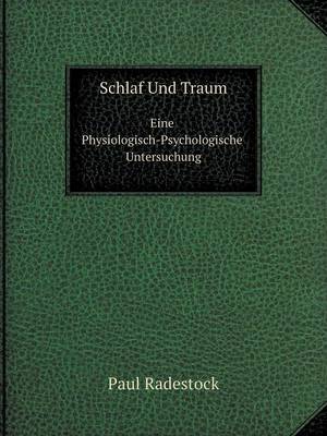 Book cover for Schlaf Und Traum Eine Physiologisch-Psychologische Untersuchung