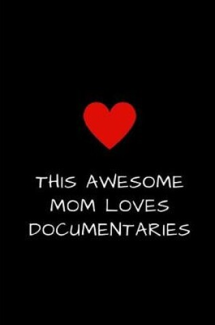 Cover of This Awesome Mom Loves Documentaries