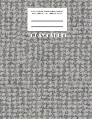 Book cover for Gray Carpet Notebook Journal, Diary and Sketch Book with Blank Pages (8.5 x 11) (Texture Notebook)