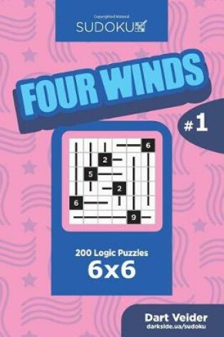 Cover of Sudoku Four Winds - 200 Logic Puzzles 6x6 (Volume 1)