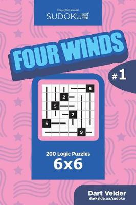 Cover of Sudoku Four Winds - 200 Logic Puzzles 6x6 (Volume 1)