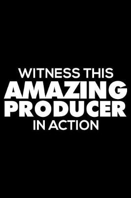 Book cover for Witness This Amazing Producer in Action