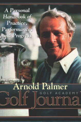 Cover of Arnold Palmer Golf Academy Golf Journal