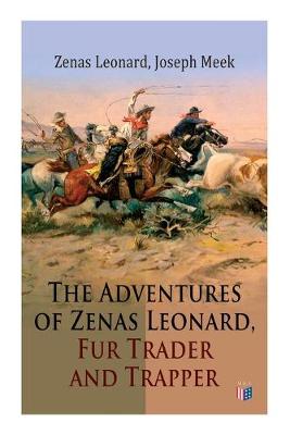 Book cover for The Adventures of Zenas Leonard, Fur Trader and Trapper