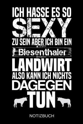 Book cover for Ich hasse es so sexy zu sein aber ich bin ein Biesenthaler Landwirt also kann ich nichts dagegen tun