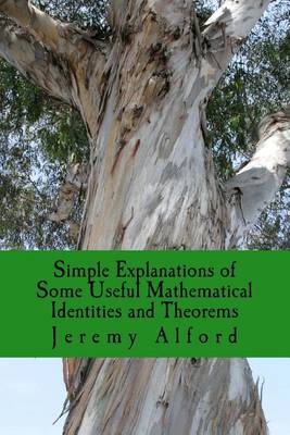 Book cover for Simple Explanations of Some Useful Mathematical Identities and Theorems