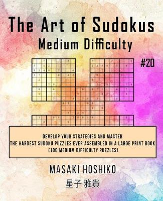 Book cover for The Art of Sudokus Medium Difficulty #20