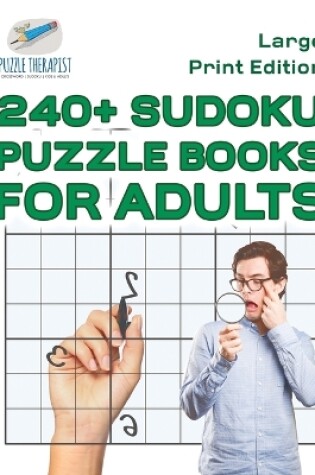 Cover of 240+ Sudoku Puzzle Books for Adults Large Print Edition