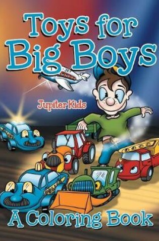 Cover of Toys for Big Boys (A Coloring Book)