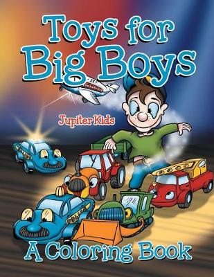 Cover of Toys for Big Boys (A Coloring Book)