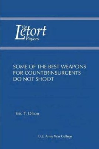 Cover of Some of the Best Weapons for Counterinsurgents Do Not Shoot