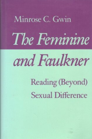 Cover of The Feminine and Faulkner