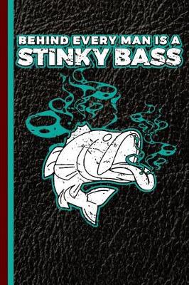 Book cover for Behind Every Man Is a Stinky Bass