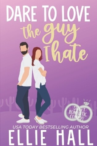 Cover of Dare to Love the Guy I Hate