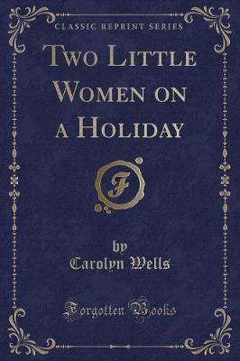 Book cover for Two Little Women on a Holiday (Classic Reprint)