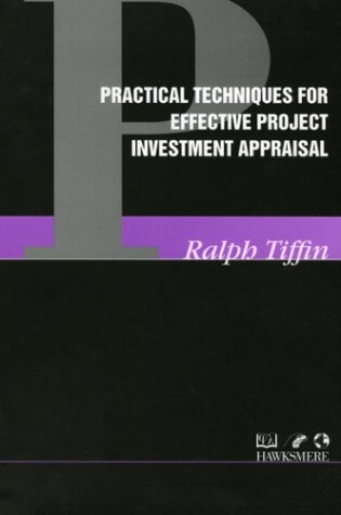 Cover of Practical Techniques for Effective Project Investment Appraisal