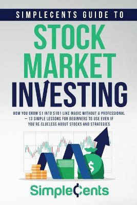 Cover of SimpleCents Guide to Stock Market Investing