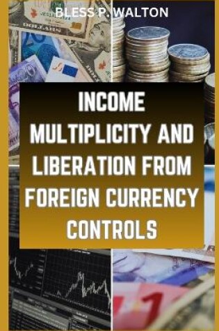 Cover of Income Multiplicity and Liberation from Foreign Currency Controls