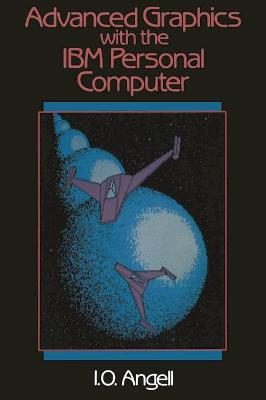 Book cover for Advanced Graphics with the I. B. M. Personal Computer