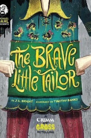 Cover of Brave Little Tailor: a Grimm and Gross Retelling (Michael Dahl Presents: Grimm and Gross)