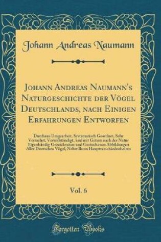 Cover of Johann Andreas Naumann's Naturgeschichte Der Vögel Deutschlands, Nach Einigen Erfahrungen Entworfen, Vol. 6