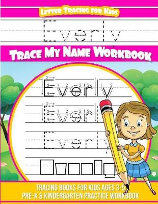 Book cover for Everly Letter Tracing for Kids Trace My Name Workbook